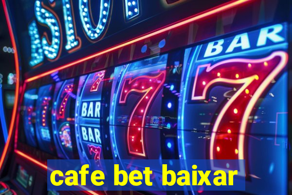 cafe bet baixar